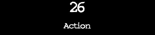 26 — Action