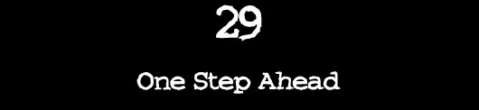 29 — One Step Ahead